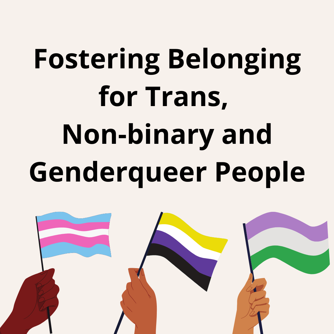 Fostering Belonging For Trans, Non-binary, And Genderqueer People 