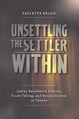 Unsettling the Settler Within Unsettling the Settler Within
