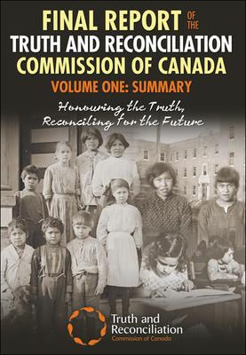 The Final Report of the Truth and Rconcilliation Commission of Canada